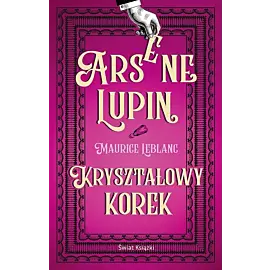 Arsene Lupin. Kryształowy korek