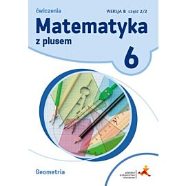 Matematyka z plusem ćwiczenia dla klasy 6 geometria wersja b część 2/2 szkoła podstawowa