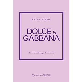 Dolce & Gabbana. Historia kultowego domu mody