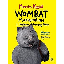 Wombat Maksymilian i Królestwo Grzmiącego Smoka