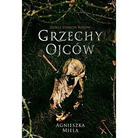 Grzechy ojców. Dzieci Starych Bogów.