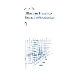 Ulice San Francisco Śladami Sokoła maltańskiego