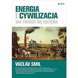Energia i cywilizacja. Tak tworzy się historia (e-book)