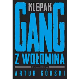 Klepak. Gang z Wołomina