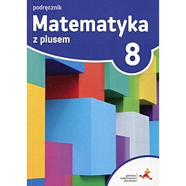 Matematyka z plusem 8 Podręcznik