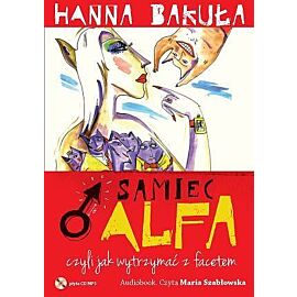 Samiec alfa czyli jak wytrzymać z facetem
