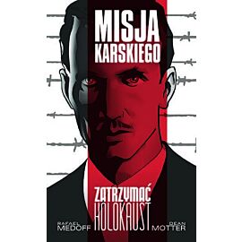 Misja Karskiego - Zatrzymać Holokaust