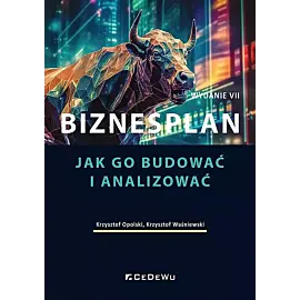 Biznesplan. Jak go budować i analizować