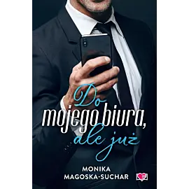 Do mojego biura, ale już