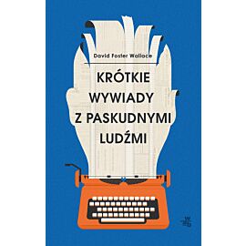 Krótkie wywiady z paskudnymi ludźmi