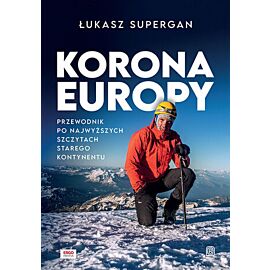 Korona Europy. Przewodnik po najwyższych szczytach Starego Kontynentu (e-book)