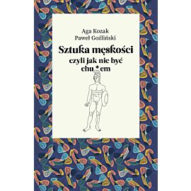 Sztuka męskości, czyli jak nie być chu*em
