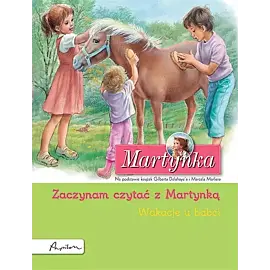 Martynka. Wakacje u babci. Zaczynam czytać z Martynką