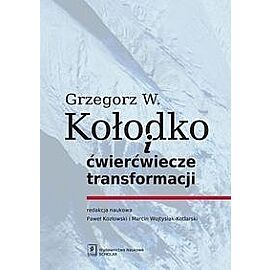 Grzegorz W. Kołodko i ćwierćwiecze transformacji