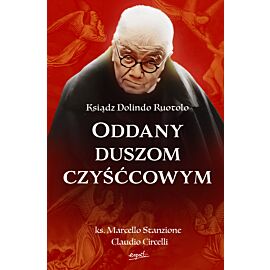 Ksiądz Dolindo Ruotolo. Oddany duszom czyśćcowym (e-book)