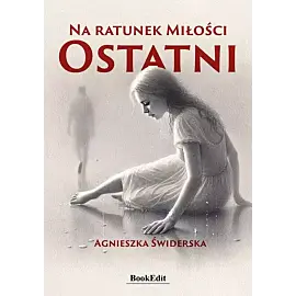 Na ratunek miłości Ostatni