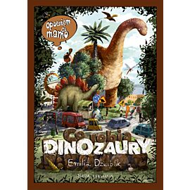 Opowiem ci, mamo, co robią dinozaury