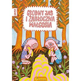 Głodny Jaś i żarłoczna Małgosia