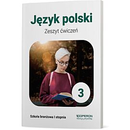 Język polski zeszyt ćwiczeń 3 szkoła branżowa 1 stopnia