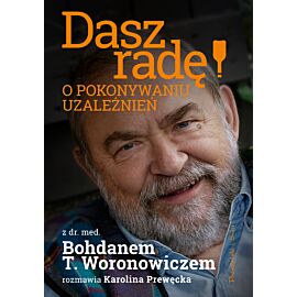 Dasz radę! O pokonywaniu uzależnień