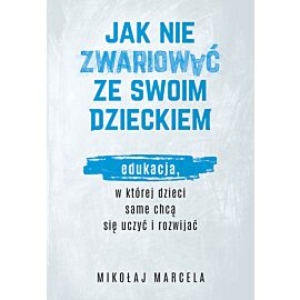Jak nie zwariować ze swoim dzieckiem (e-book)