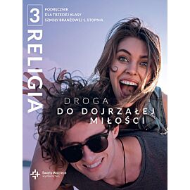 Religia 3 Droga do dojrzałej miłości Szkoła branżowa I stopnia