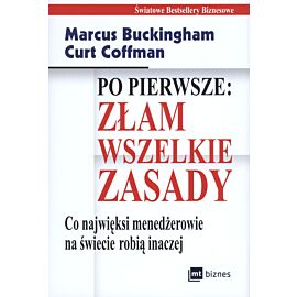 Po pierwsze złam wszystkie zasady wyd. 2012