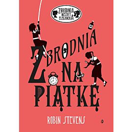 Zbrodnia na piątkę. Zbrodnia niezbyt elegancka, tom 9