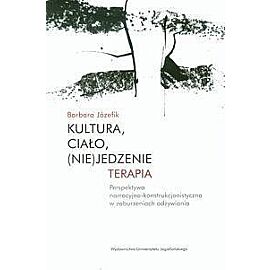 Kultura, ciało, (nie)jedzenie. Terapia