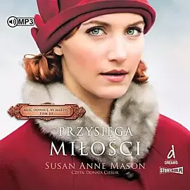 Mieć odwagę, by marzyć Tom 3 Przysięga miłości (audiobook CD)