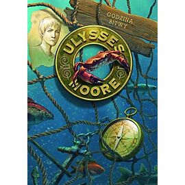 Ulysses Moore. Tom 17. Godzina bitwy