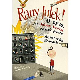 RANY JULEK! O tym, jak Julian Tuwim został poetą