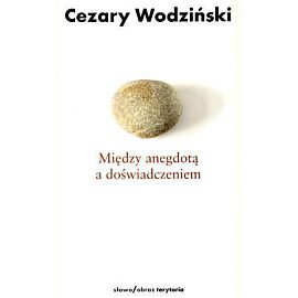 Między anegdotą a doświadczeniem