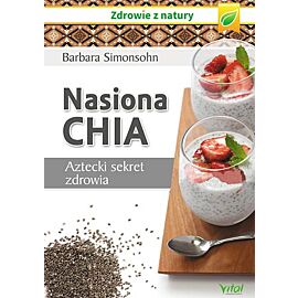 Nasiona chia aztecki sekret zdrowia