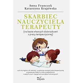 Skarbiec nauczyciela-terapeuty (na bazie własnych doświadczeń z pracy terapeutycznej)