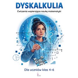 Dyskalkulia. Ćwiczenia wspierające naukę matematyki