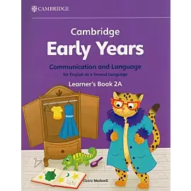 Cambridge Early Years Communication and Language for English as a Second Language Learner's Book 2A