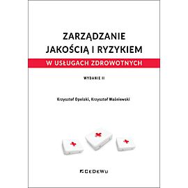 Zarządzanie jakością i ryzykiem w usługach zdrowotnych