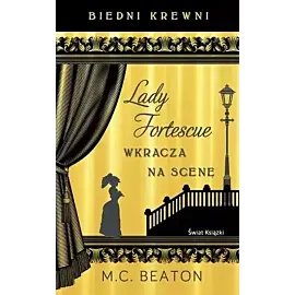 Biedni krewni. Lady Fortescue wkracza na scenę