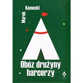 Obóz drużyny harcerzy w XXI wieku