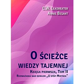 O ścieżce wiedzy tajemnej. Księga 1. Tom 2: Rozważania nad dziełem U stóp Mistrza