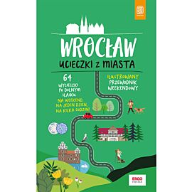 Wrocław. Ucieczki z miasta. Przewodnik weekendowy. Wydanie 1 (e-book)