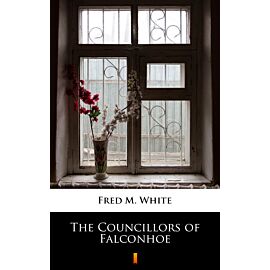 The Councillors of Falconhoe (e-book)