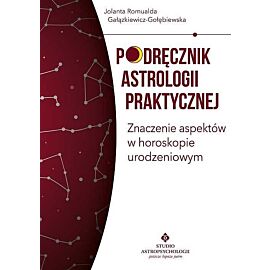 Podręcznik astrologii praktycznej. Znaczenie planet w horoskopie urodzeniowym