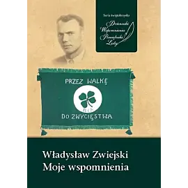 Władysław Zwiejski Moje wspomnienia