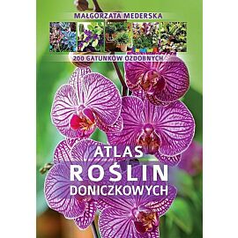 Atlas roślin doniczkowych. 200 gatunków