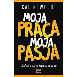 Moja praca, moja pasja. Zadbaj o udane życie zawodowe