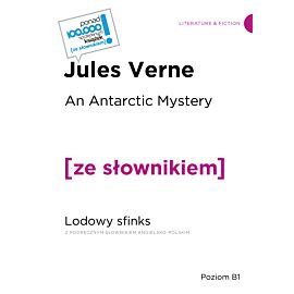 An Antarctic Mystery / Lodowy sfinks z podręcznym słownikiem angielsko-polskim