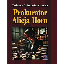 Prokurator Alicja Horn.