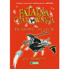 Fatalna czarownica. Tom 3 Pechowe zaklęcie